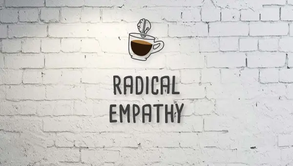 Mojospresso: Radical Empathy